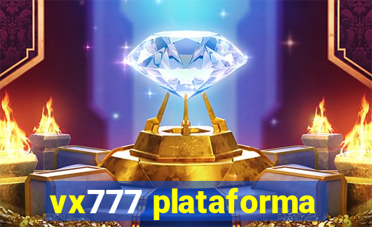 vx777 plataforma